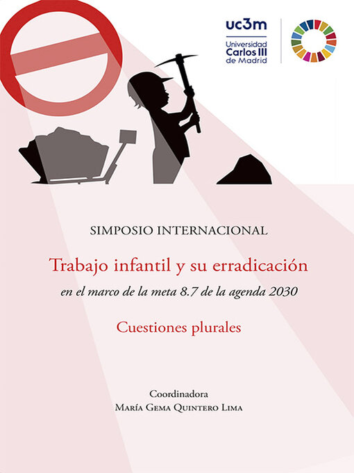 Title details for Simposio internacional sobre trabajo infantil y su erradicación en el marco de la meta 8.7 de la agenda 2030. Cuestiones plurales by María Gema Quintero Lima - Available